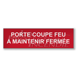panneau rouge "PORTE COUPE FEU A MAINTENIR FERMEE"