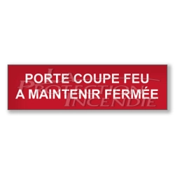 panneau rouge "PORTE COUPE FEU A MAINTENIR FERMEE"
