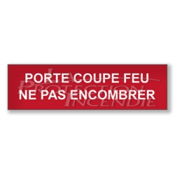 Panneau rouge "PORTE COUPE FEU NE PAS ENCOMBRER"