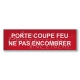 Panneau rouge PORTE COUPE FEU NE PAS ENCOMBRER