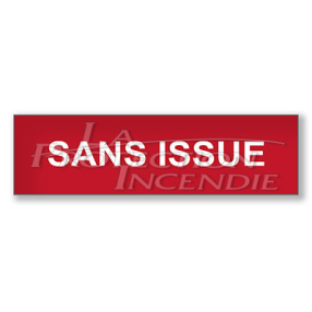 Panneau rouge "SANS ISSUE"
