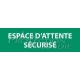 Panneau d'évacuation vert ESPACE D'ATTENTE SECURISE