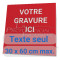 Panneau "Votre gravure ici" Panneau "Votre gravure ici"
